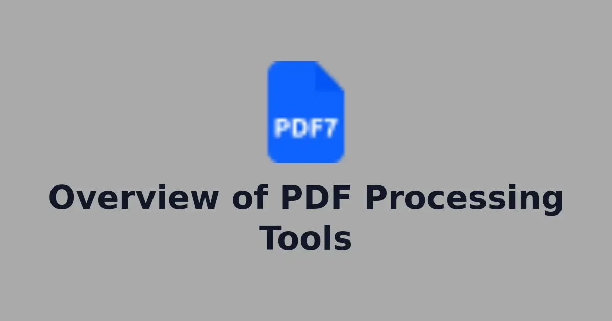 Overview of PDF Processing Tools