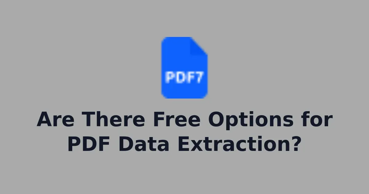 Are There Free Options for PDF Data Extraction?