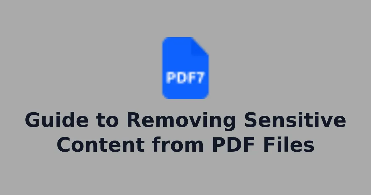 Guide to Removing Sensitive Content from PDF Files