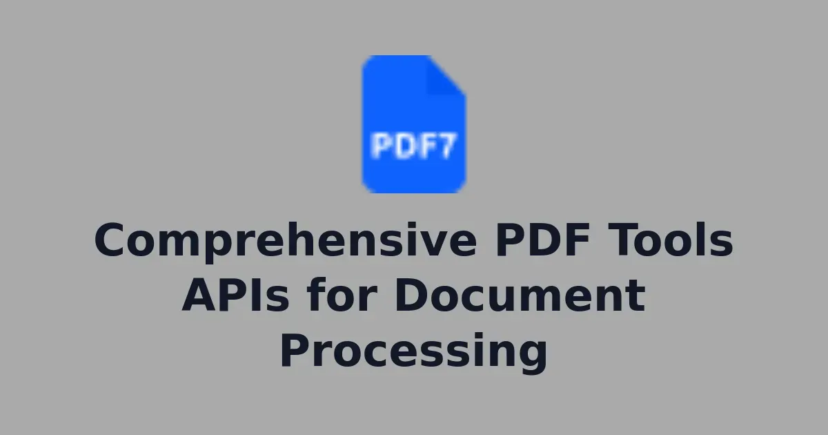 Comprehensive PDF Tools APIs for Document Processing