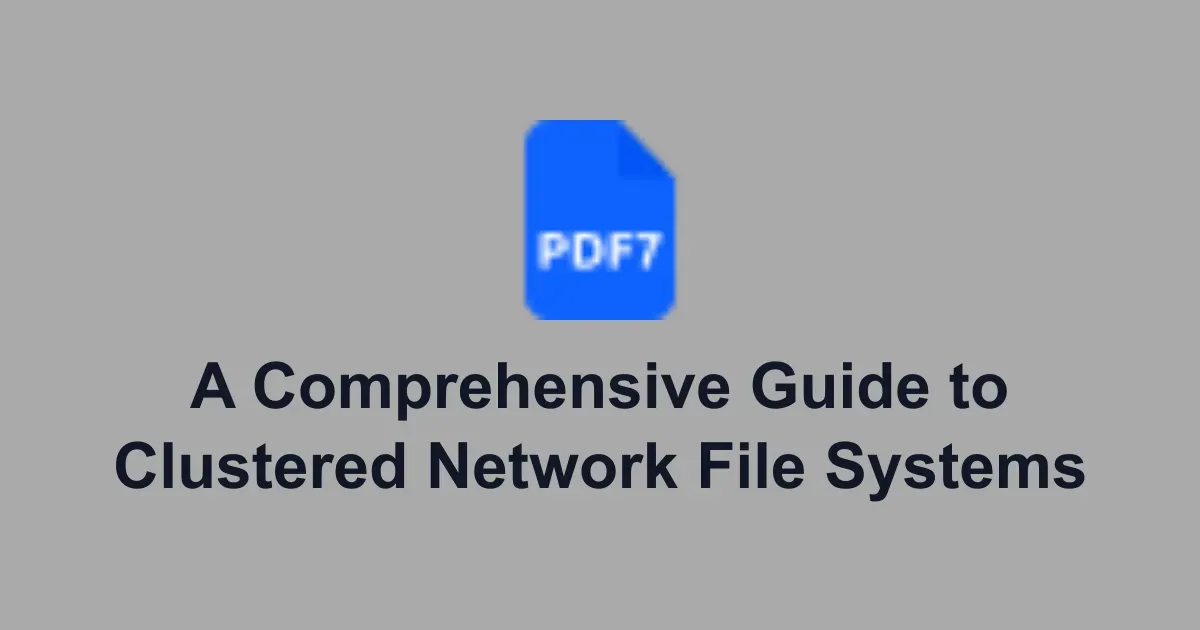 A Comprehensive Guide to Clustered Network File Systems