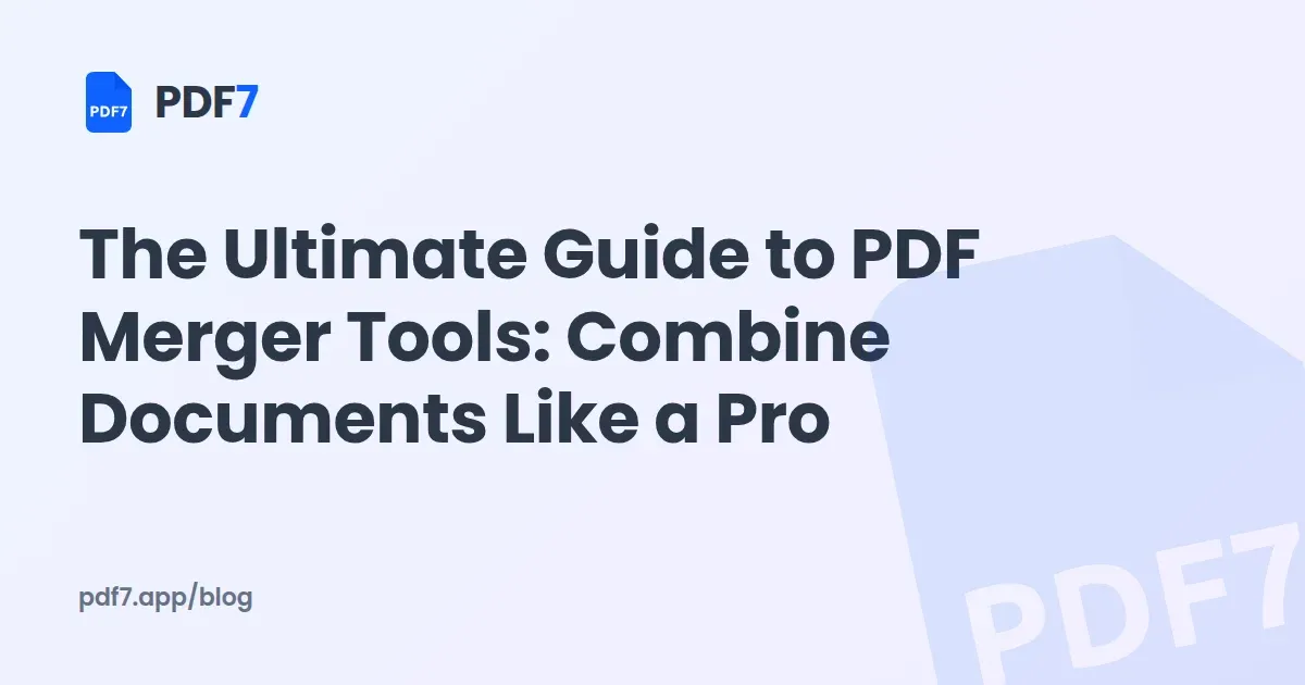 The Ultimate Guide to PDF Merger Tools: Combine Documents Like a Pro