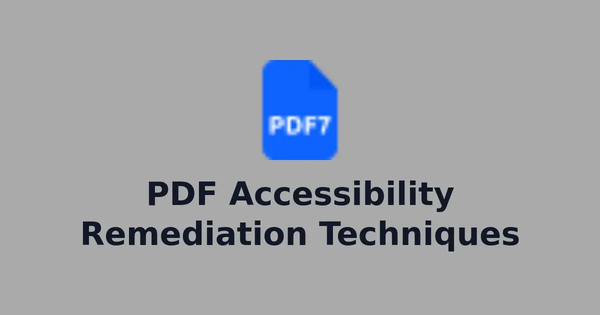 PDF Accessibility Remediation Techniques