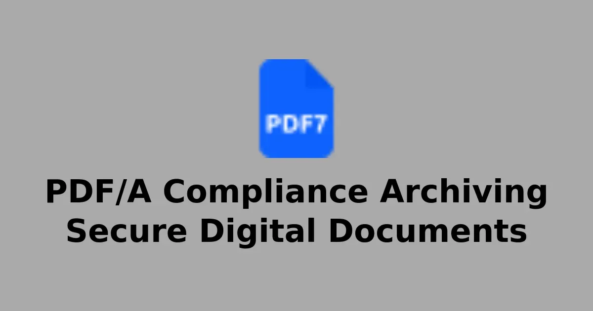 PDF/A Compliance Archiving Secure Digital Documents