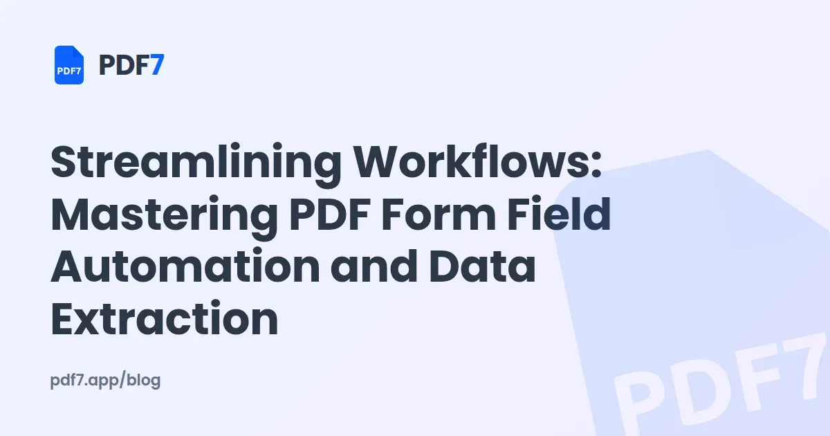 Streamlining Workflows: Mastering PDF Form Field Automation and Data Extraction
