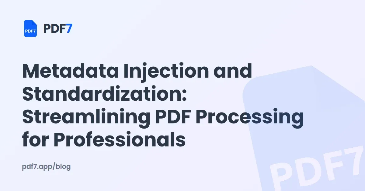 Metadata Injection and Standardization: Streamlining PDF Processing for Professionals