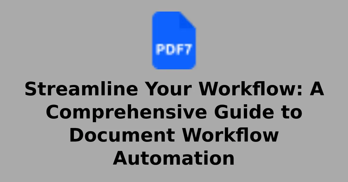 Streamline Your Workflow: A Comprehensive Guide to Document Workflow Automation