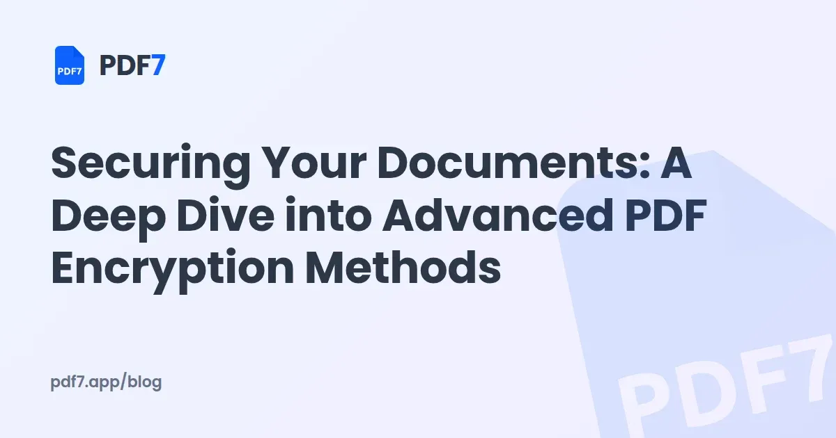 Securing Your Documents: A Deep Dive into Advanced PDF Encryption Methods