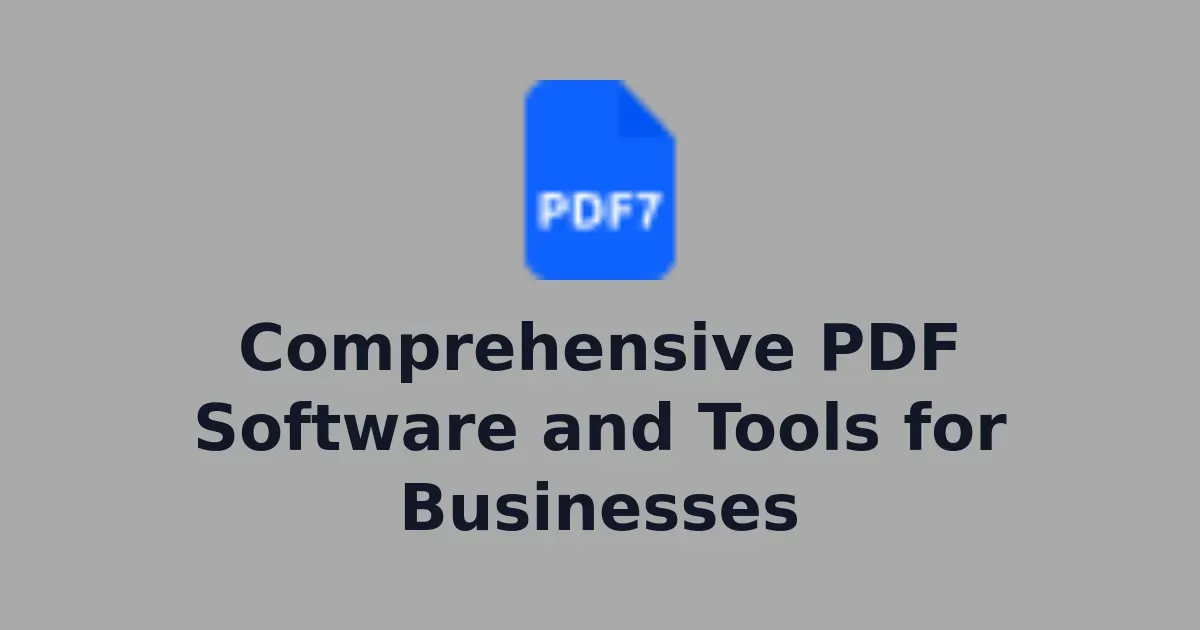 Comprehensive PDF Software and Tools for Businesses