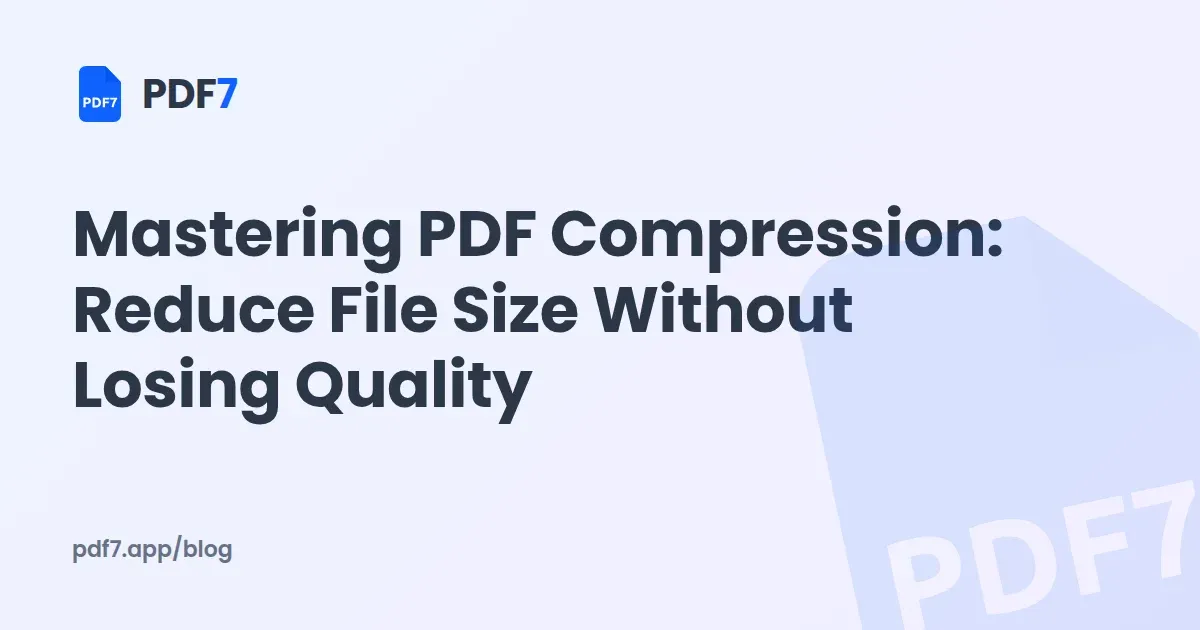 Mastering PDF Compression: Reduce File Size Without Losing Quality