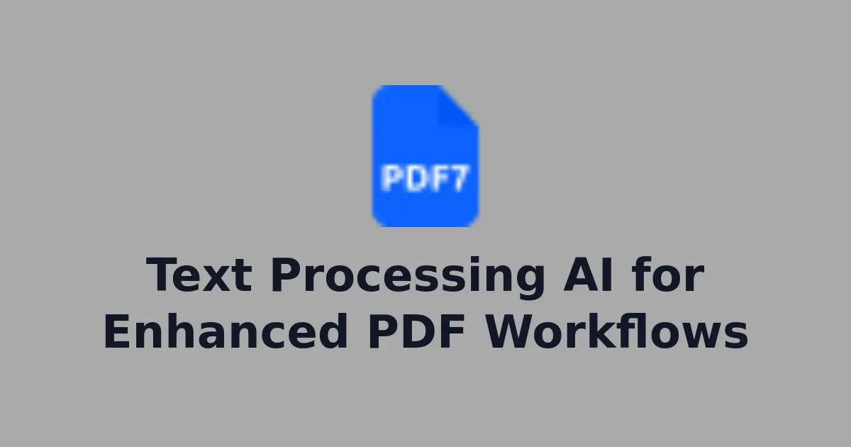 Text Processing AI for Enhanced PDF Workflows