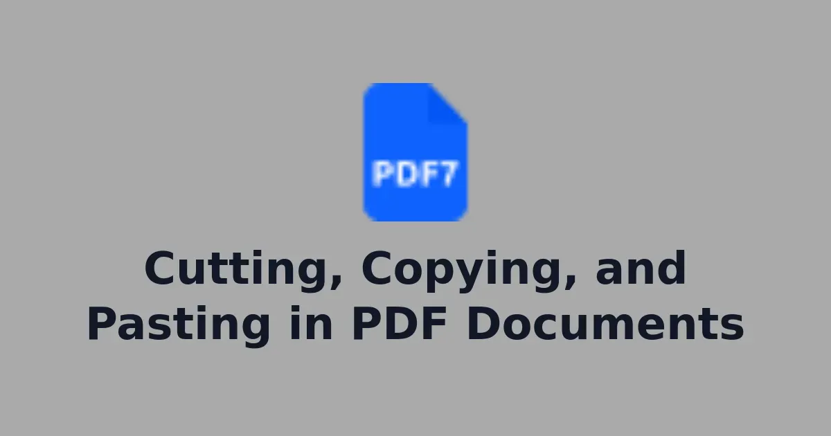 Cutting, Copying, and Pasting in PDF Documents