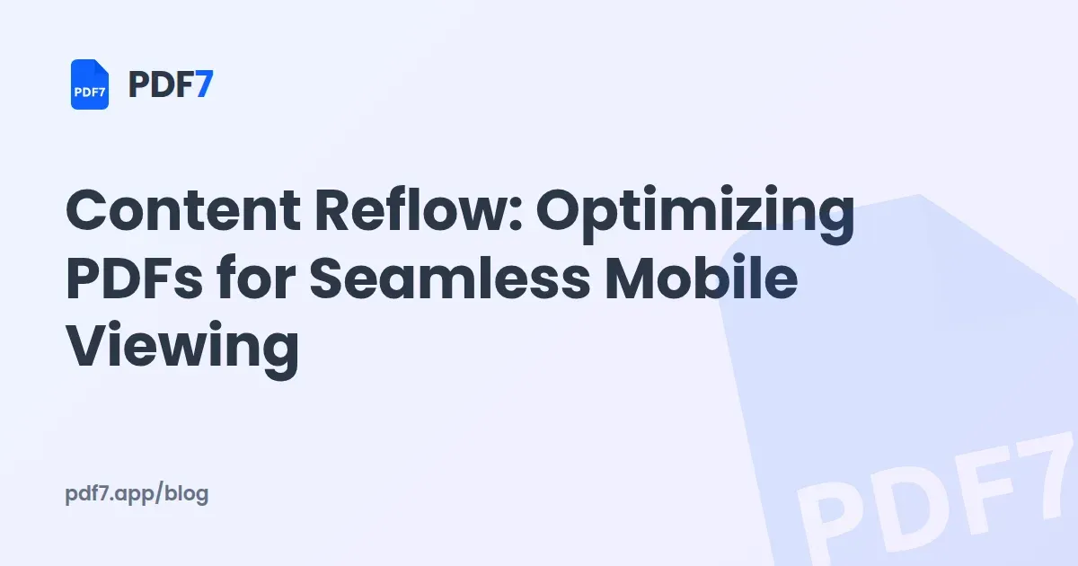 Content Reflow: Optimizing PDFs for Seamless Mobile Viewing