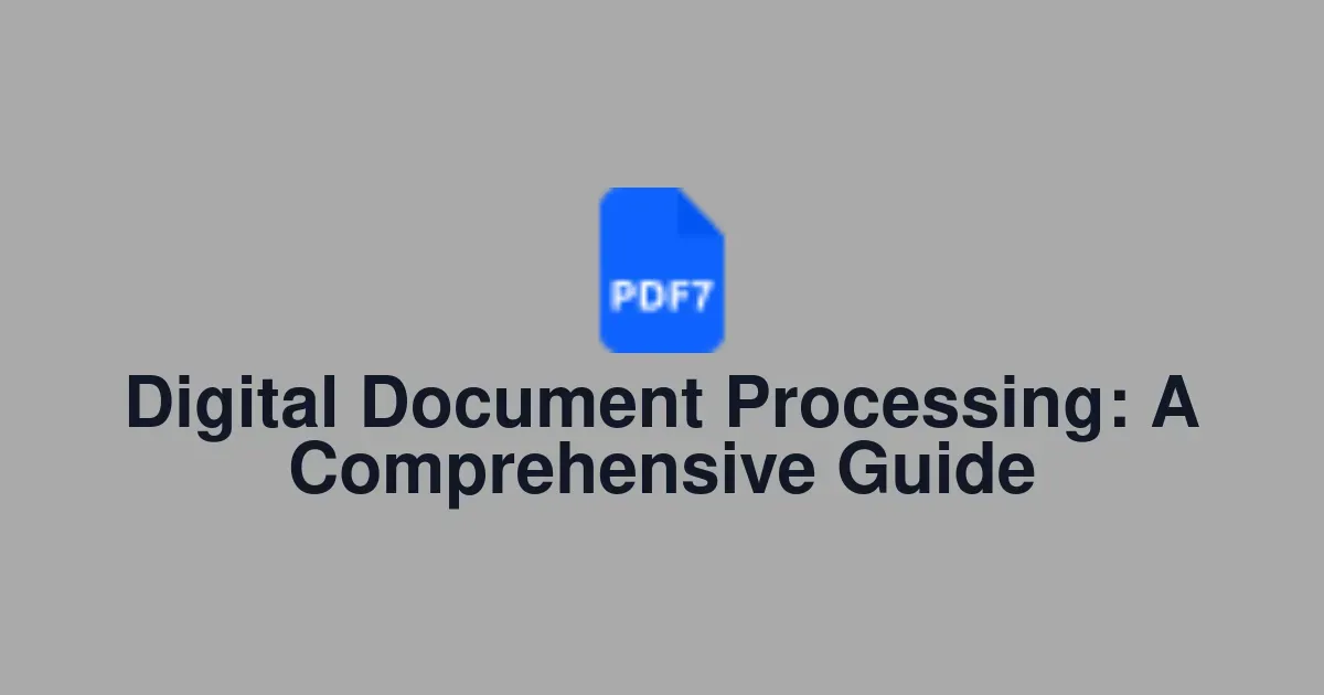 Digital Document Processing: A Comprehensive Guide