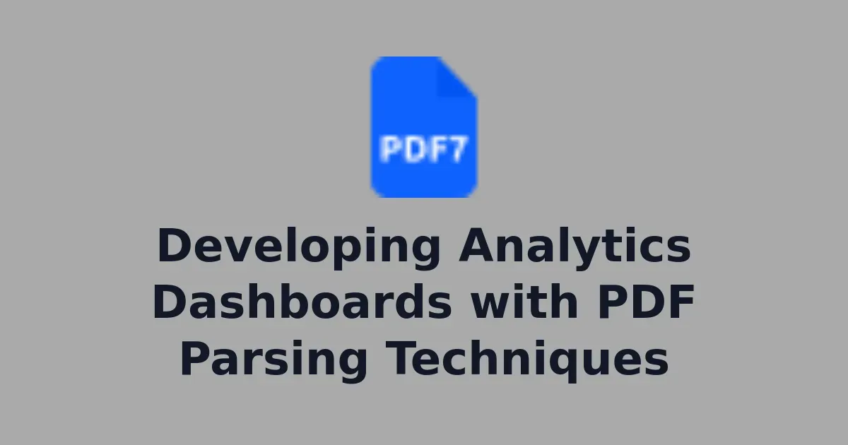 Developing Analytics Dashboards with PDF Parsing Techniques