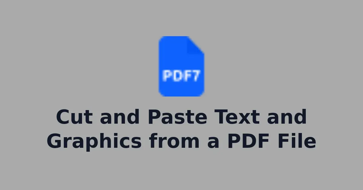 Cut and Paste Text and Graphics from a PDF File